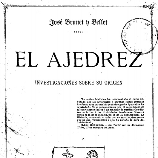 Joseph Brunet i Bellet (1818-1905):
 &ldquo;El ajedrez: investigaciones sobre su origen&rdquo;, 1890
